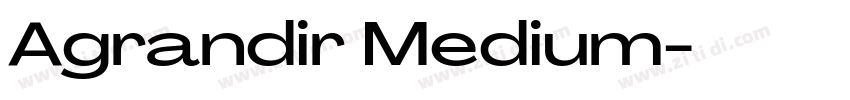Agrandir Medium字体转换 Agrandir Medium字体转换